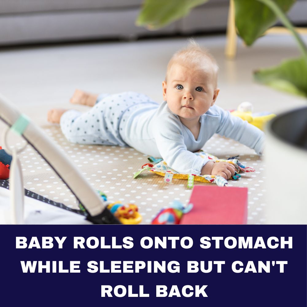 Baby rolls onto stomach while sleeping but can't roll back 2