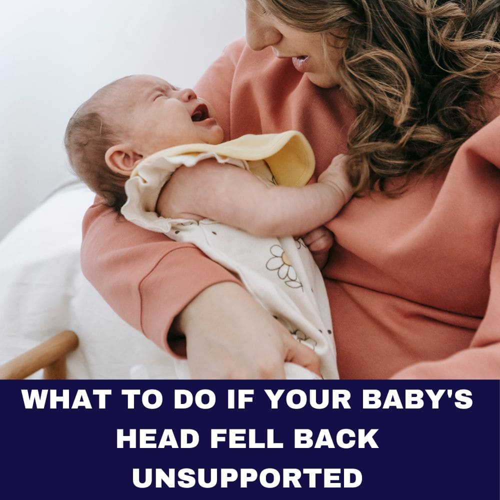 What to Do If Your Baby's Head Fell Back Unsupported 11