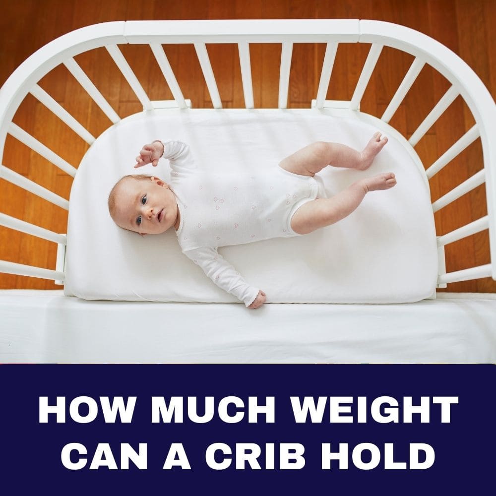 How Much Weight Can a Crib Hold