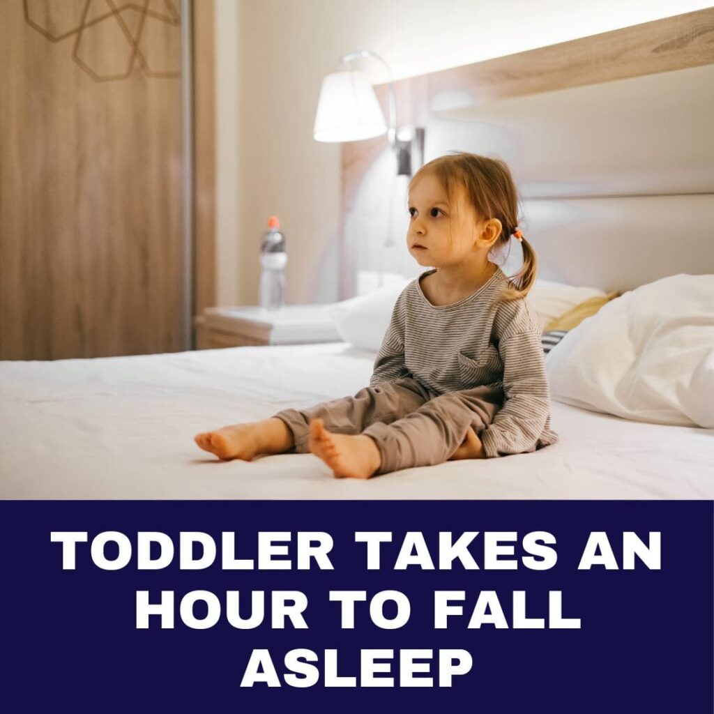 Toddler Takes an Hour to Fall Asleep 2