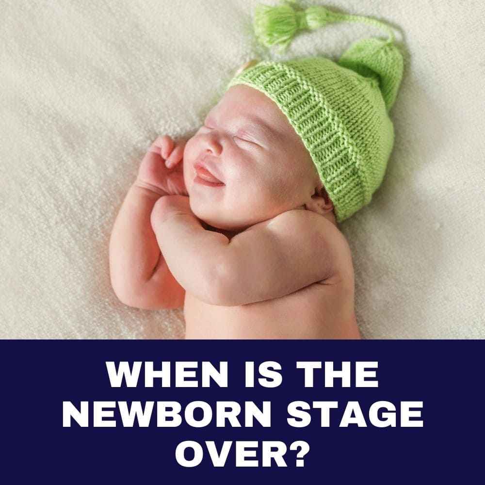 When is the Newborn Stage Over 6