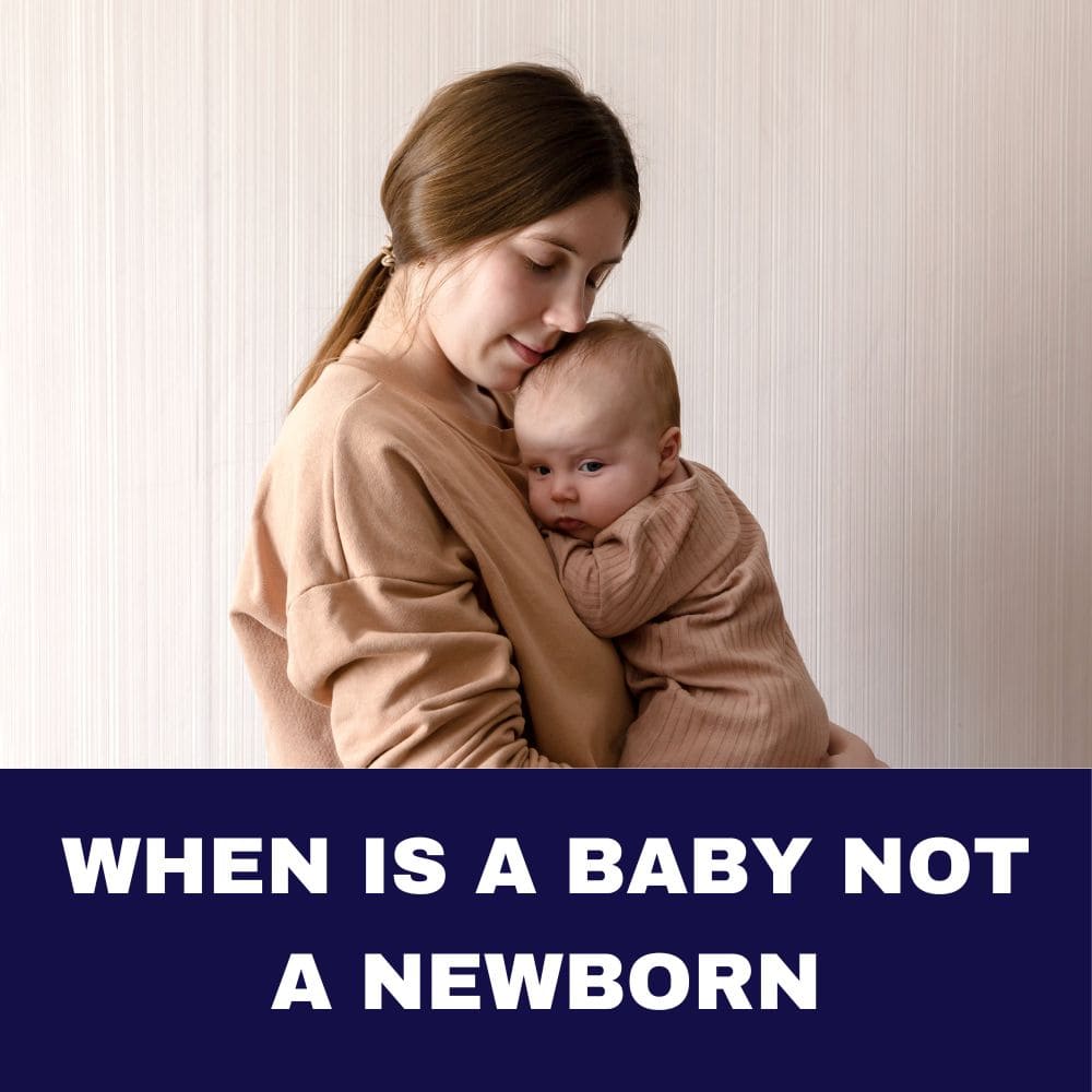 When is a Baby Not a Newborn