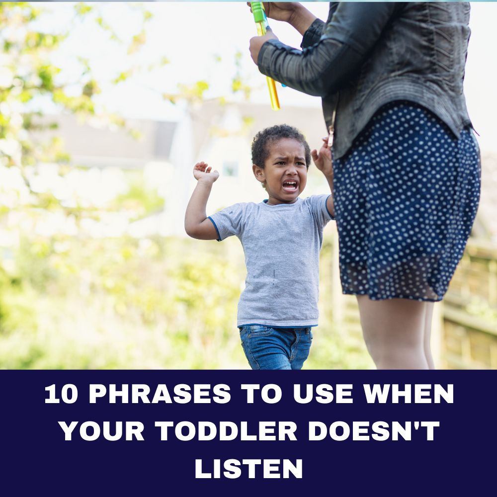 10 Phrases to Use When Your Toddler Doesn't Listen 11