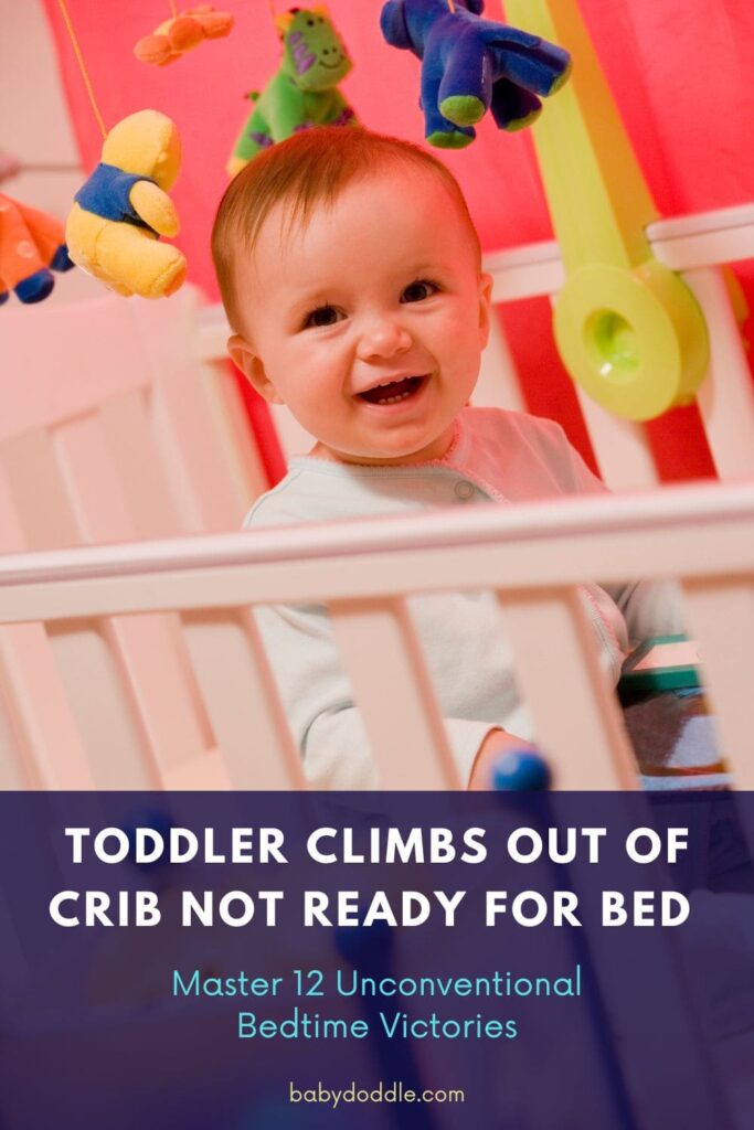 Toddler Climbs Out Of Crib Not Ready For Bed