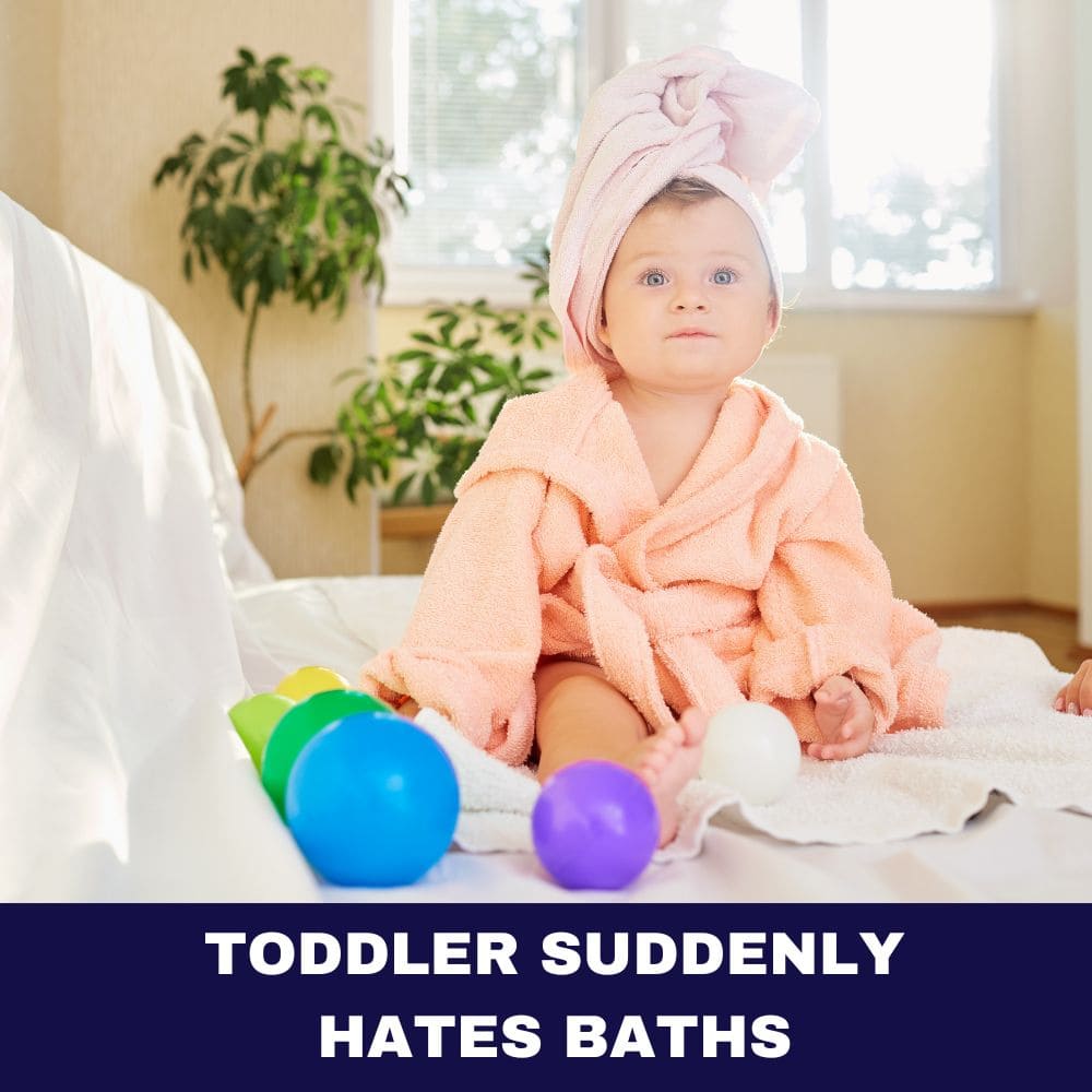 Toddler Suddenly Hates Baths